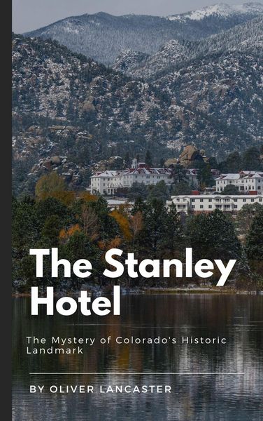 Produktbild: The Stanley Hotel: The Mystery of Colorado's Historic Landmark