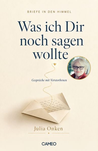 Produktbild: Briefe in den Himmel: Was ich dir noch sagen wollte
