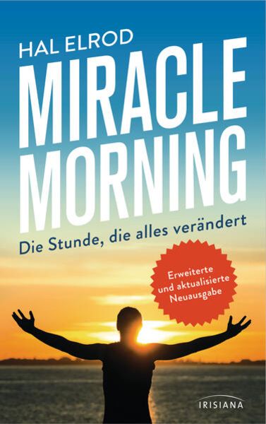 Miracle Morning, Taschenbuch von Hal Elrod, Irisiana, 978-3-424-15476-4