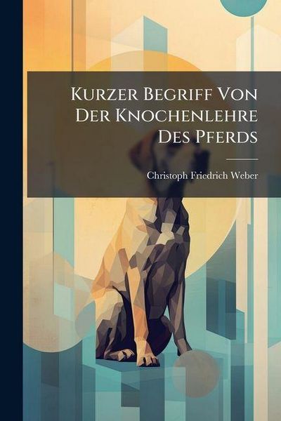 Produktbild: Kurzer Begriff Von Der Knochenlehre Des Pferds