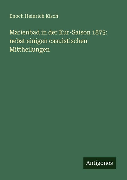 Produktbild: Marienbad in der Kur-Saison 1875: nebst einigen casuistischen Mittheilungen