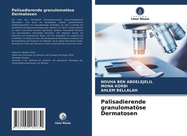 Palisadierende granulomatöse Dermatosen, Taschenbuch von Nouha Ben Abdelejelil , Mona Korbi , Ahlem Bellalah, Verlag Unser Wissen, 9786204180830