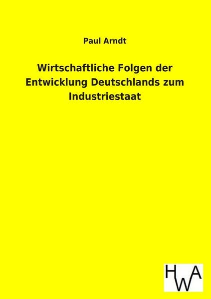 Produktbild: Wirtschaftliche Folgen der Entwicklung Deutschlands zum Industriestaat