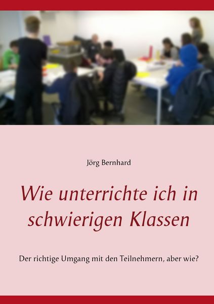 Produktbild: Wie unterrichte ich in schwierigen Klassen