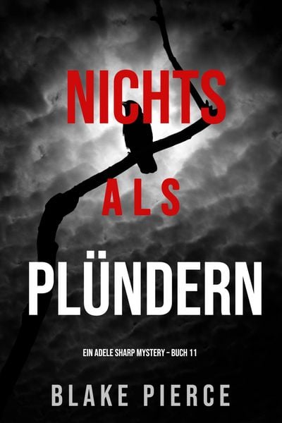 Produktbild: Nichts Als Pl&uuml;ndern (Ein Adele Sharp Mystery - Buch 11)