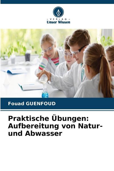 Produktbild: Praktische &Uuml;bungen: Aufbereitung von Natur- und Abwasser