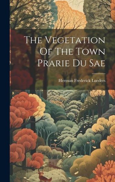 Produktbild: The Vegetation Of The Town Prarie Du Sae