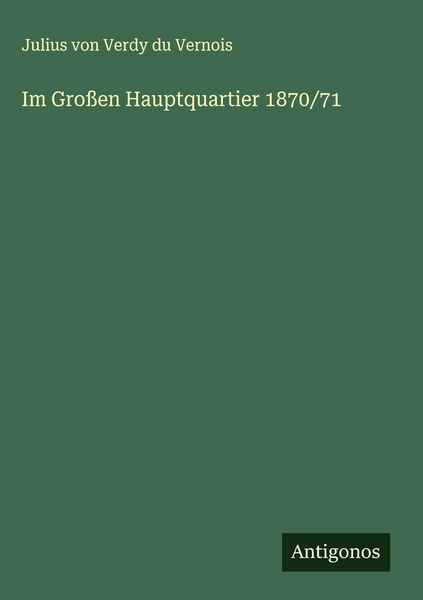 Produktbild: Im Gro&szlig;en Hauptquartier 1870/71