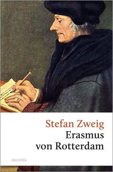 Triumph und Tragik des Erasmus von Rotterdam, Gebundene Ausgabe von Stefan Zweig, Anaconda, 9783730603475