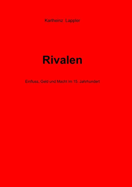 Rivalen, Taschenbuch von Karlheinz Lappler, BoD – Books on Demand, 978-3-7504-3719-7