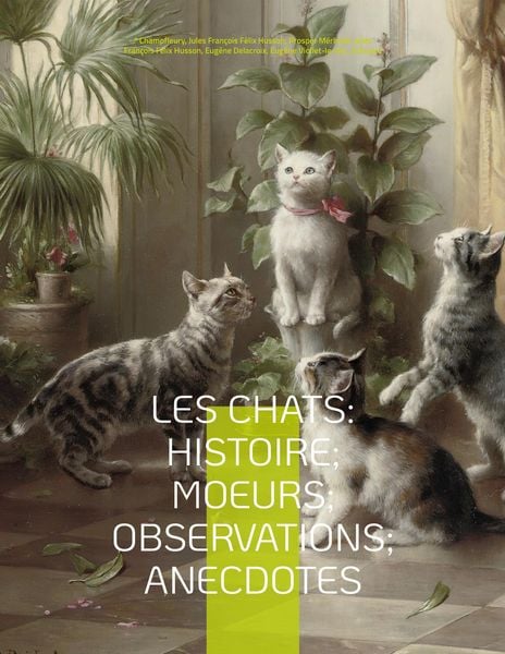 Produktbild: Les chats: Histoire; Moeurs; Observations; Anecdotes