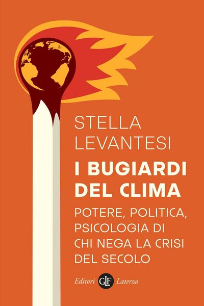 Produktbild: I bugiardi del clima. Potere, politica, psicologia di chi nega la crisi del secolo