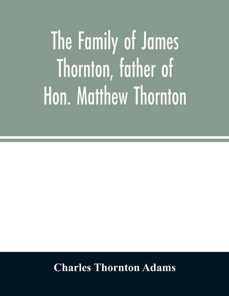 Produktbild: The family of James Thornton, father of Hon. Matthew Thornton