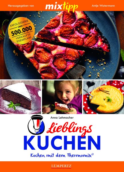 Produktbild: Mixtipp Lieblings-Kuchen: Kochen mit dem Thermomix