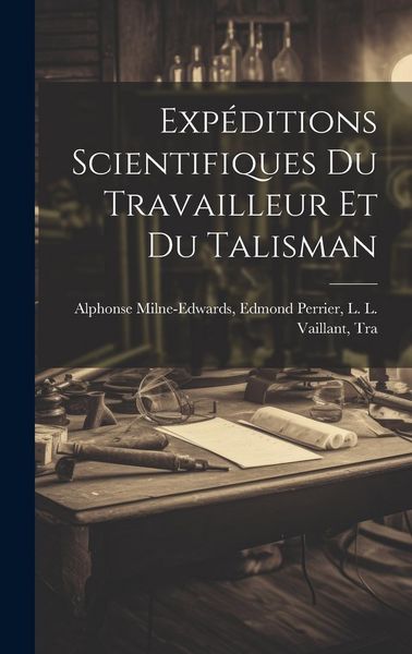 Produktbild: Exp&eacute;ditions Scientifiques du Travailleur et du Talisman