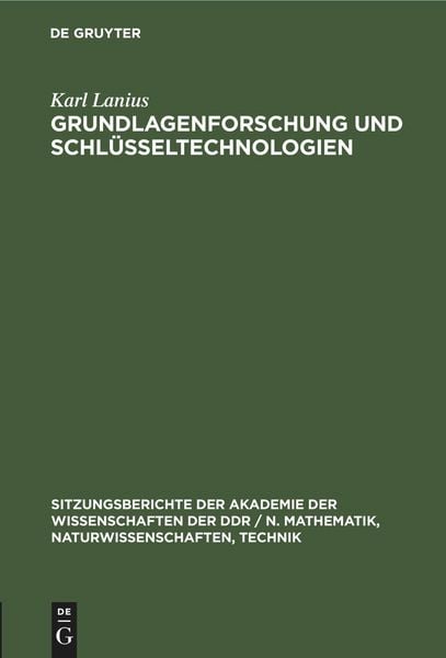 Grundlagenforschung und Schlüsseltechnologien, Gebundene Ausgabe von Karl Lanius, De Gruyter Oldenbourg, 9783112551332