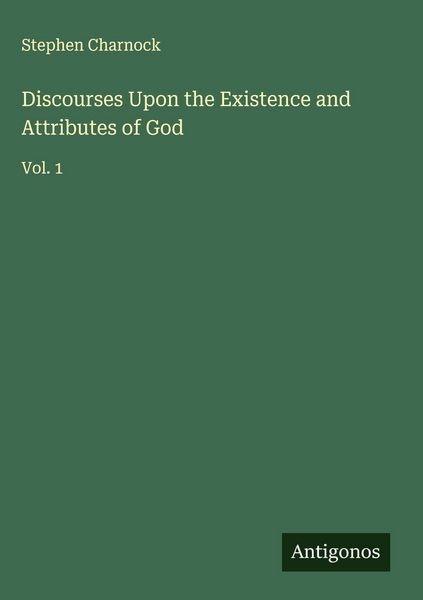 Produktbild: Discourses Upon the Existence and Attributes of God