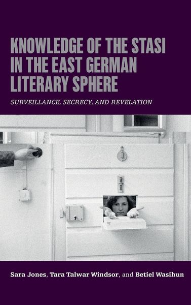 Produktbild: Knowledge of the Stasi in the East German Literary Sphere