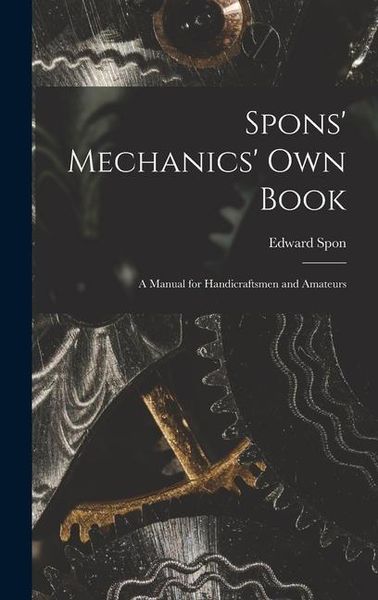 Produktbild: Spons' Mechanics' Own Book