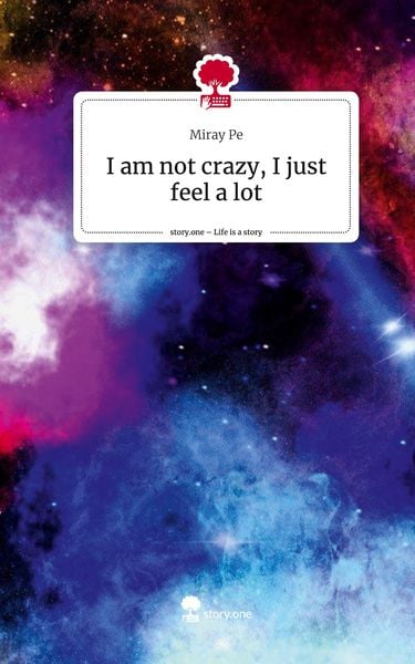 Produktbild: I am not crazy, I just feel a lot. Life is a Story - story.one