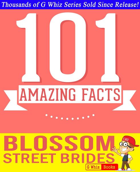 Produktbild: Blossom Street Brides - 101 Amazing Facts You Didn't Know (GWhizBooks.com)