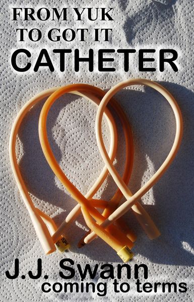Produktbild: Catheter: From Yuk to I Got It!