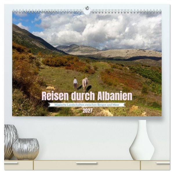 Produktbild: Reisen durch Albanien - Magische Landschaften zwischen Bergen und Meer (hochwertiger Premium Wandkalender 2027 DIN A2 quer), Kunstdruck in Hochglanz