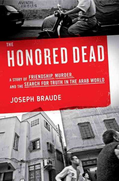 Produktbild: The Honored Dead: A Story of Friendship, Murder, and the Search for Truth in the Arab World