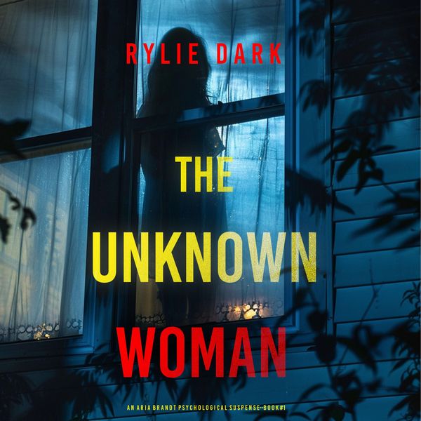Produktbild: The Unknown Woman (An Aria Brandt Psychological Thriller&mdash;Book One): An unputdownable psychological thriller packed cover to cover with twists and turns