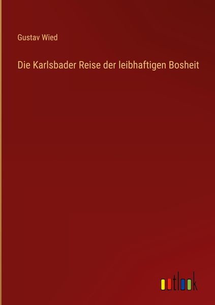 Produktbild: Die Karlsbader Reise der leibhaftigen Bosheit