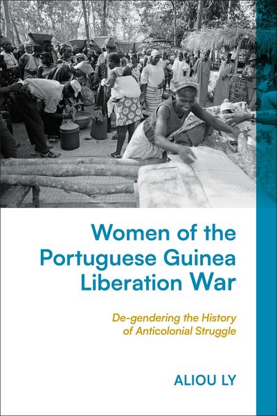 Produktbild: Ly, A: Women of the Portuguese Guinea Liberation War
