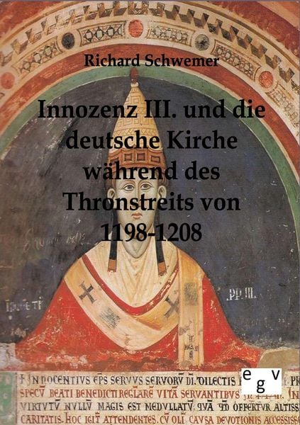 Produktbild: Innozenz III. und die deutsche Kirche w&auml;hrend des Thronstreites von 1198-1208
