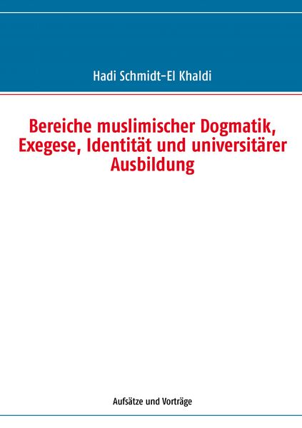 Produktbild: Bereiche muslimischer Dogmatik, Exegese, Identit&auml;t und universit&auml;rer Ausbildung