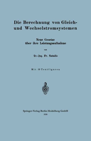 Die Berechnung von Gleich- und Wechselstromsystemen, Taschenbuch von Friedrich Natalis, Springer Berlin, 9783662242261