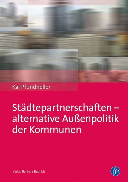 Produktbild: St&auml;dtepartnerschaften &ndash; alternative Au&szlig;enpolitik der Kommunen
