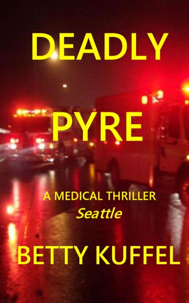 Produktbild: Deadly Pyre (Kelly McKay Medical Thriller Series, #1)