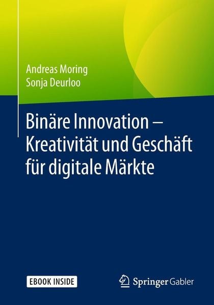 Produktbild: Bin&auml;re Innovation - Kreativit&auml;t und Gesch&auml;ft f&uuml;r digitale M&auml;rkte