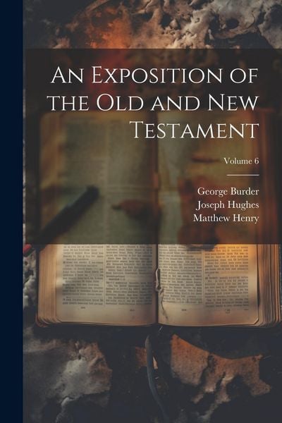 Produktbild: An Exposition of the Old and New Testament; Volume 6
