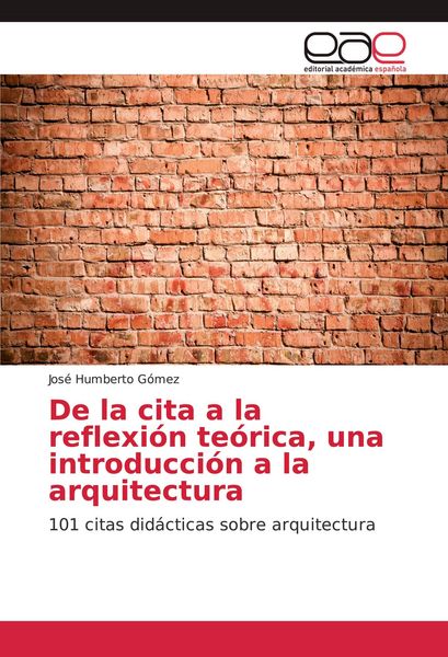 Produktbild: De la cita a la reflexi&oacute;n te&oacute;rica, una introducci&oacute;n a la arquitectura