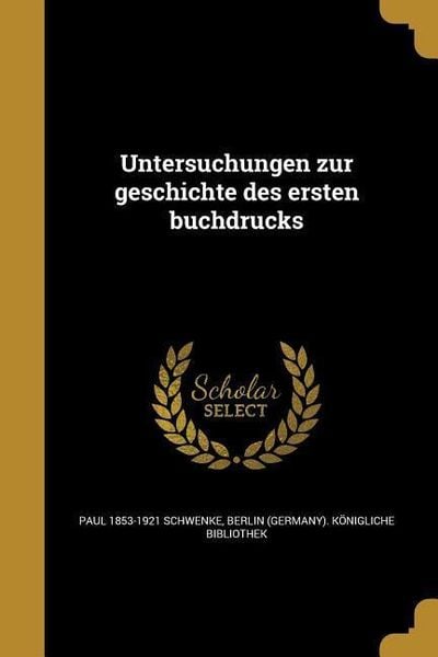 Produktbild: Untersuchungen zur geschichte des ersten buchdrucks