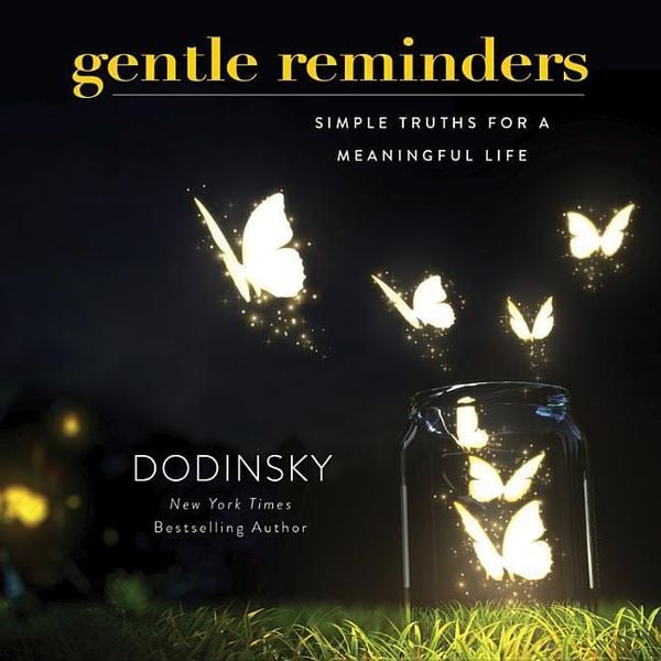 Dodinsky: Gentle Reminders