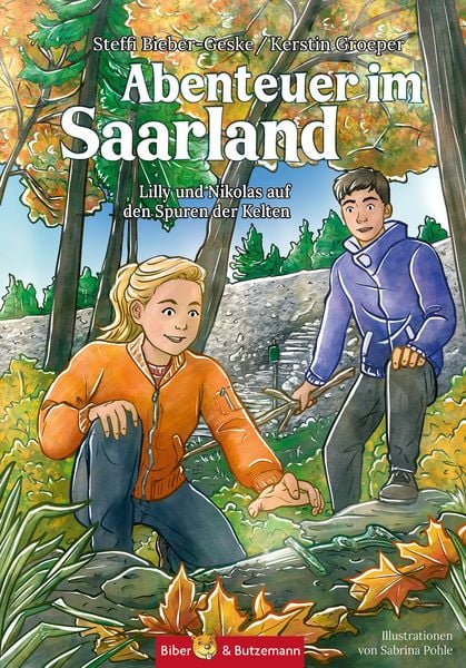 Abenteuer im Saarland - Lilly und Nikolas auf den Spuren der Kelten, Gebundene Ausgabe von Steffi Bieber-Geske,Kerstin Groeper, Kinderbuchverlag Biber