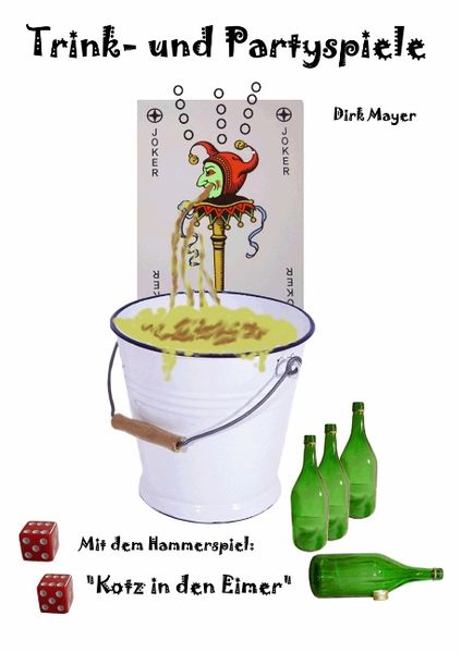 Trink- und Partyspiele' von 'Dirk Mayer' - Buch - '978-3-8370-1340-5