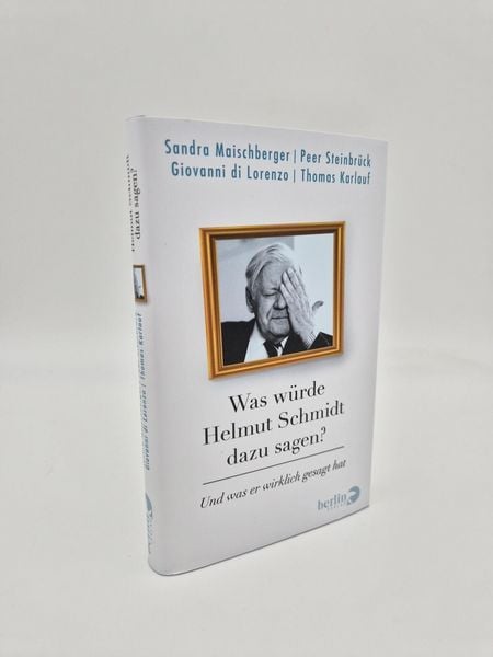 Produktbild: Was w&uuml;rde Helmut Schmidt dazu sagen?