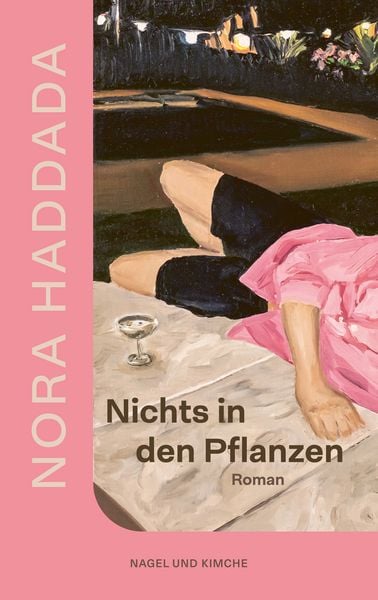 Nichts in den Pflanzen, Taschenbuch von Nora Haddada, Nagel & Kimche, 9783312013975