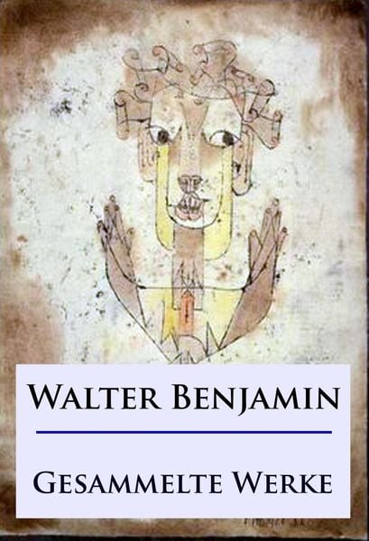 Produktbild: Walter Benjamin - Gesammelte Werke