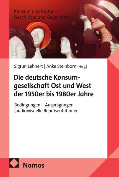 Produktbild: Die deutsche Konsumgesellschaft Ost und West der 1950er bis 1980er Jahre