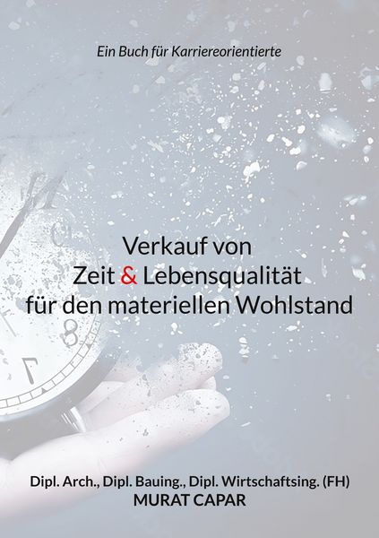 Produktbild: Verkauf von Zeit & Lebensqualit&auml;t f&uuml;r den materiellen Wohlstand
