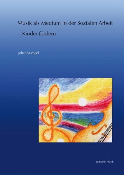 Produktbild: Musik als Medium in der Sozialen Arbeit &ndash; Kinder f&ouml;rdern