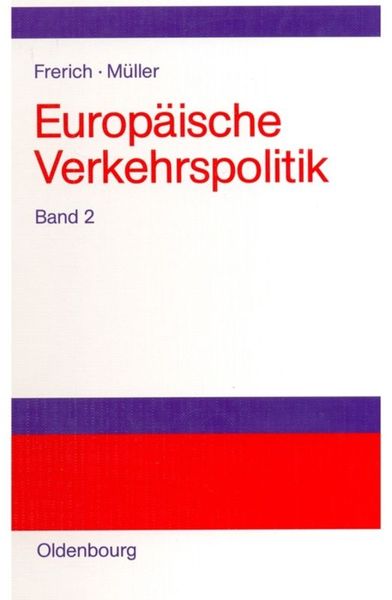 Johannes Frerich; Gernot Müller: Europäische Verkehrspolitik / Landverkehrspolitik